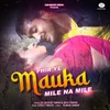 About Phir Ye Mauka Mile Na Mile Song